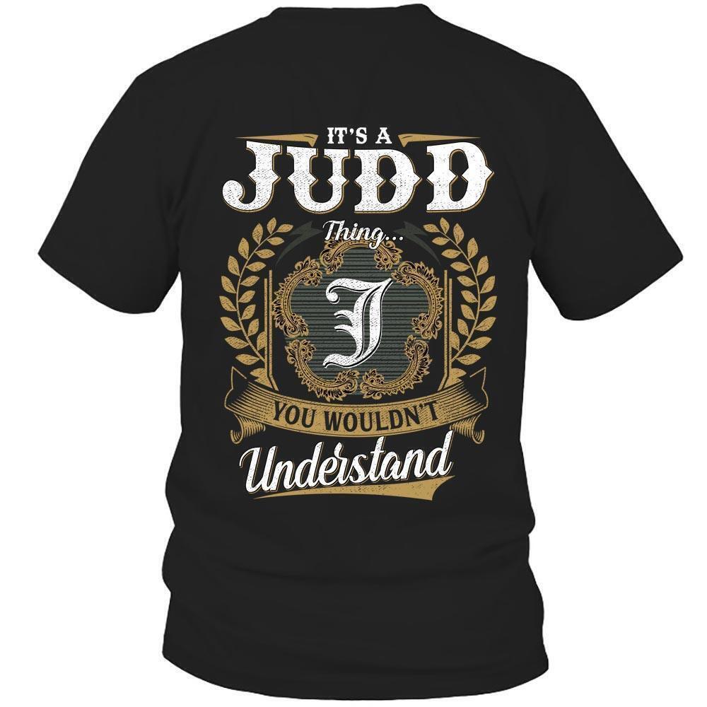 Its Judd Thing You Wouldnt Understand D91 T Shirt